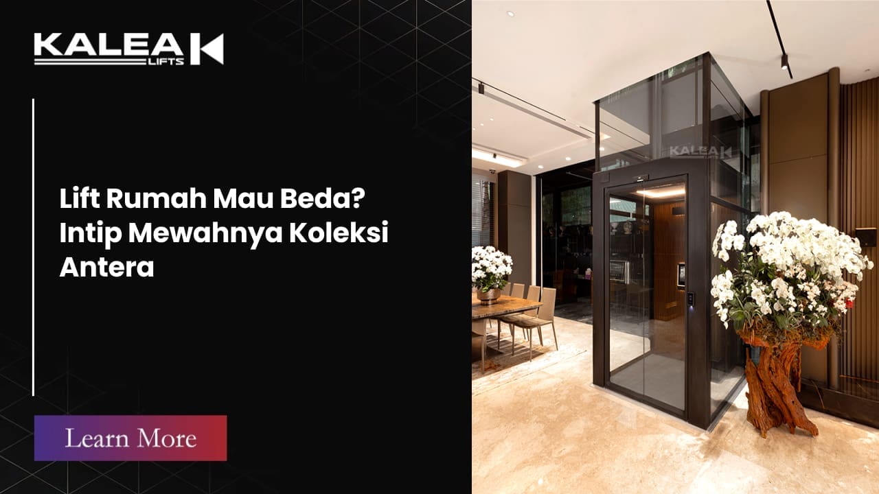 Lift Rumah Mau Beda Intip Mewahnya Koleksi Antera