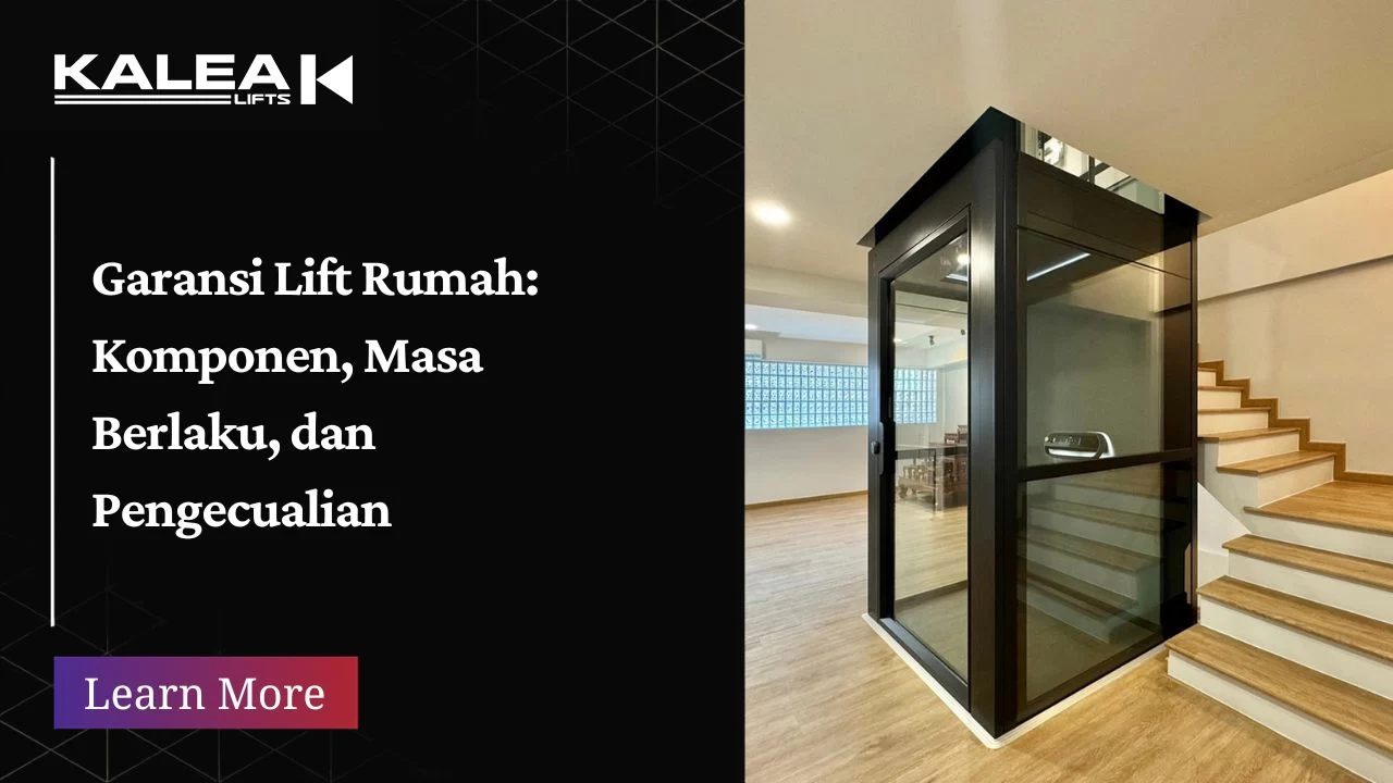 Garansi Lift Rumah: Komponen, Masa Berlaku, dan Pengecualian 1 Template Ascenda & Kalealift (Featured Image)(17)